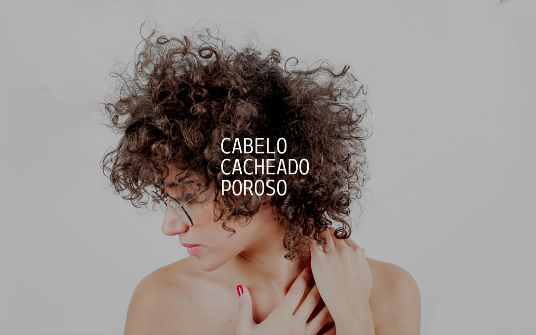 Cabelo Cacheado Poroso: Como Recuperar